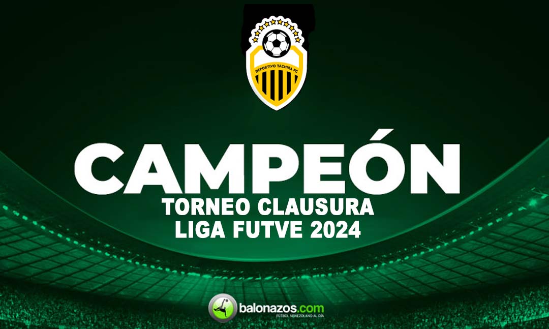Deportivo Táchira Campeón del Torneo Clausura 2024 al derrotar 4-1 al Carabobo FC